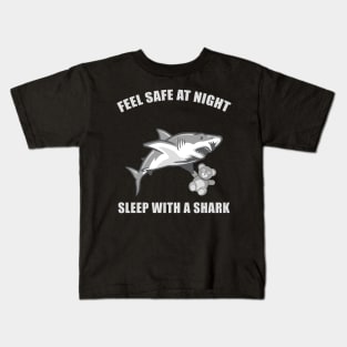 Feel Safe At Night Sleep With A Shark Kids T-Shirt